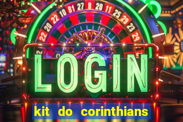 kit do corinthians dls 2019